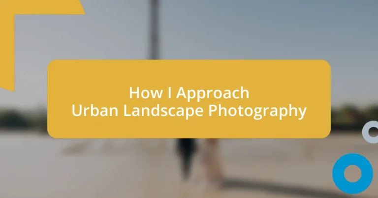 How I Approach Urban Landscape Photography