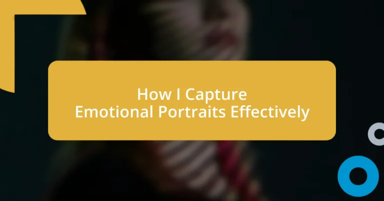 How I Capture Emotional Portraits Effectively