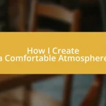 How I Create a Comfortable Atmosphere