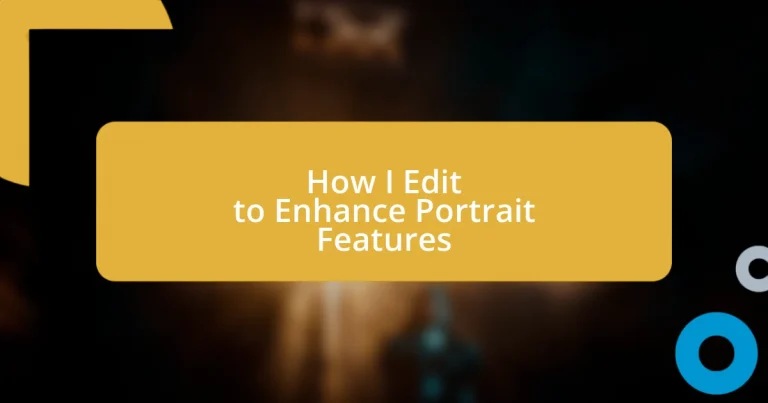 How I Edit to Enhance Portrait Features