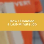 How I Handled a Last-Minute Job