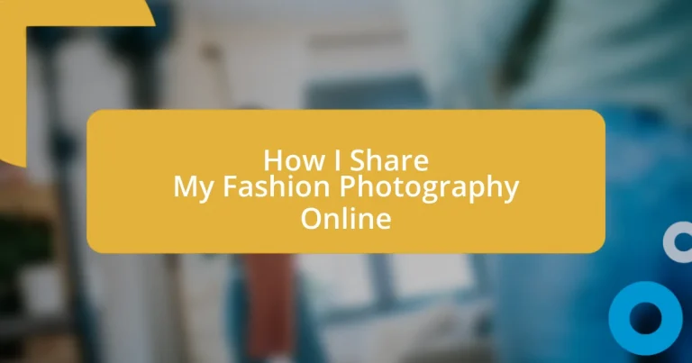 How I Share My Fashion Photography Online