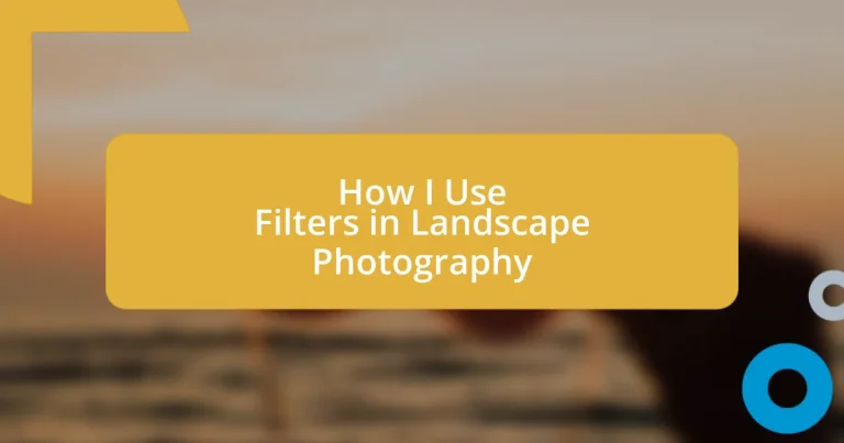 How I Use Filters in Landscape Photography