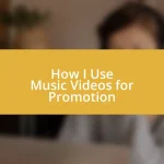 How I Use Music Videos for Promotion