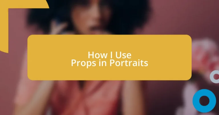 How I Use Props in Portraits