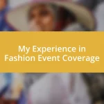 My Experience in Fashion Event Coverage