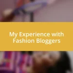 My Experience with Fashion Bloggers