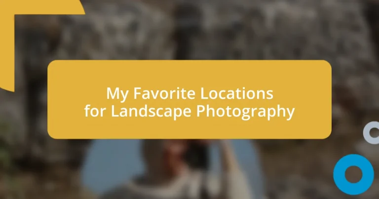 My Favorite Locations for Landscape Photography