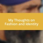 My Thoughts on Fashion and Identity