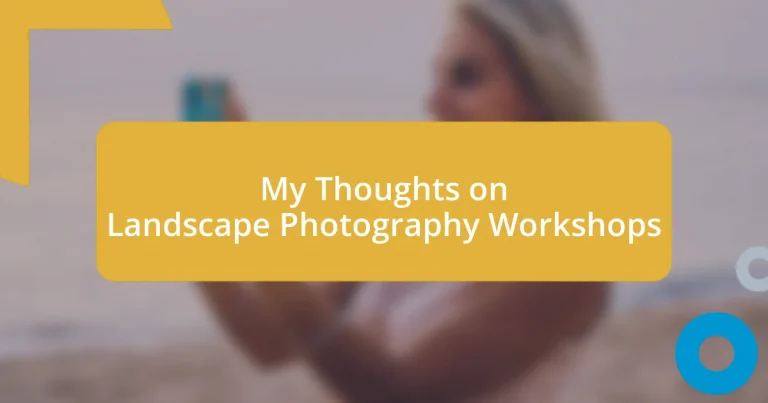 My Thoughts on Landscape Photography Workshops