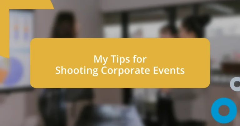 My Tips for Shooting Corporate Events