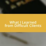 What I Learned from Difficult Clients