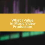 What I Value in Music Video Production