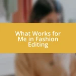 What Works for Me in Fashion Editing