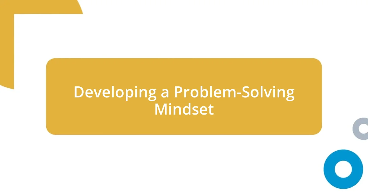 Developing a Problem-Solving Mindset