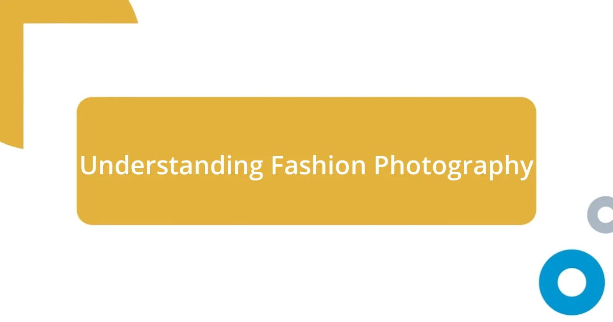 Understanding Fashion Photography