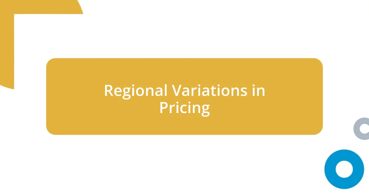 Regional Variations in Pricing